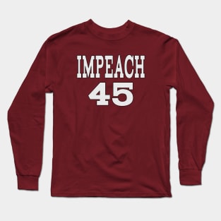 IMPEACH 45 Long Sleeve T-Shirt